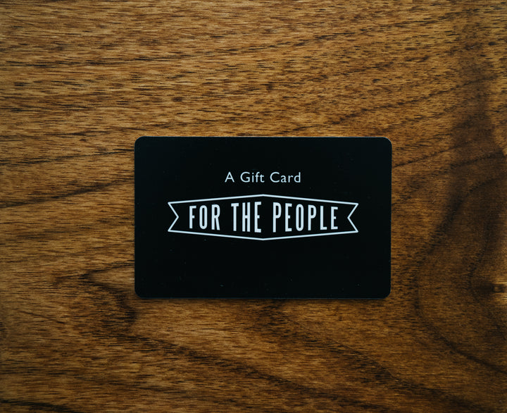Gift Card - FOR THE PEOPLE